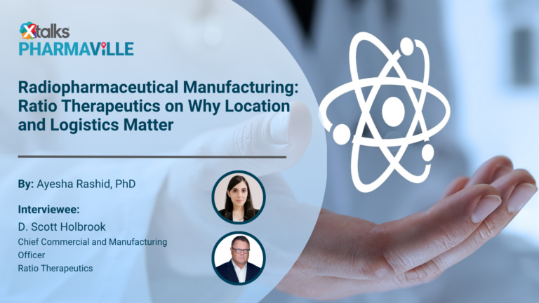 Radiopharmaceutical Manufacturing: Ratio Therapeutics on Why Location and Logistics Matter
