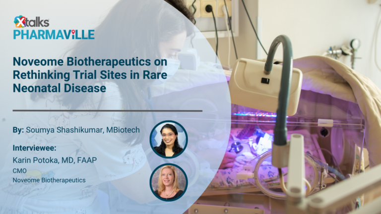 Noveome Biotherapeutics on Rethinking Trial Sites in Rare Neonatal Disease